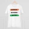 Men's PC Cotton Be Brave Be You Printed T Shirt (Color: White, Thread Count: 180GSM)