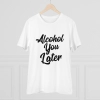 Men's PC Cotton Alcohol You Later Printed T Shirt (Color: White, Thread Count: 180GSM)