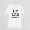 Men's PC Cotton Dp To Ab Birthday Par Hi Lagegi Printed T Shirt (Color: White, Thread Count: 180GSM)