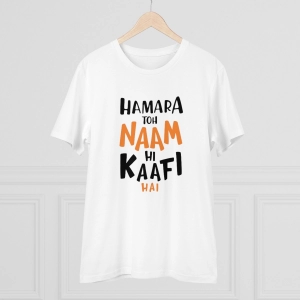 Generic Men's PC Cotton Hamara To Name Hi Kaafi Hai Printed T Shirt (Color: White, Thread Count: 180GSM)