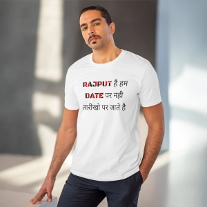 Generic Men's PC Cotton Rajput Hai Hum Date Par Nahi Tarikho Par Jate Hai Printed T Shirt (Color: White, Thread Count: 180GSM)