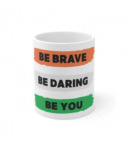 Ceramic Be Brave Be Daring Be You Printed Coffee Mug (Color: White, Capacity:330ml)
